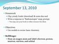 September 13, 2010 Homework Chp 3 study Guide (download) & notes due wed Write a response to “Radioisotopes” essay prompt. You may use your book or other.