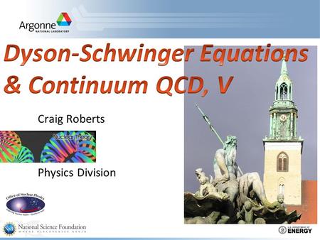 Craig Roberts Physics Division. New Challenges  Computation of spectrum of hybrid and exotic mesons  Equally pressing, some might say more so, is the.