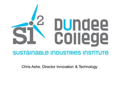 Chris Ashe, Director Innovation & Technology. 6,000 turbines to be sited off the UK coast 300 turbines will be installed off the coast of Scotland annually.