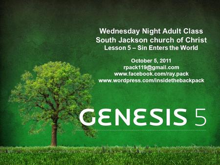 Wednesday Night Adult Class South Jackson church of Christ Lesson 5 – Sin Enters the World October 5, 2011