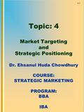 6-1 Topic: 4 Market Targeting and Strategic Positioning Dr. Ehsanul Huda Chowdhury COURSE: STRATEGIC MARKETING PROGRAM: BBA IBA.