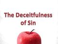“Exhort one another daily, while it is called ‘Today,’ lest any of you be hardened through the deceitfulness of sin” (Heb 3:13). Why is sin deceitful?