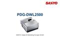 PDG-DWL2500 SANYO Sales & Marketing Europe GmbH. 2 Copyright© SANYO Electric Co., Ltd. All Rights Reserved 2011 Technical Specifications Model: PDG-DWL2500.