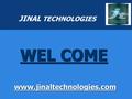 JINAL TECHNOLOGIES WEL COME www.jinaltechnologies.com.