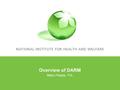 Overview of DARM Mikko Pohjola, THL. Contents Overview of DARM Examples of OA/ORM Example swine flu/narcolepsy DA model Group feedback/discussion.