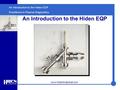 Hiden Analytical Excellence in plasma diagnostics An Introduction to the Hiden EQP Excellence in Plasma Diagnostics An Introduction to the Hiden EQP www.HidenAnalytical.com.