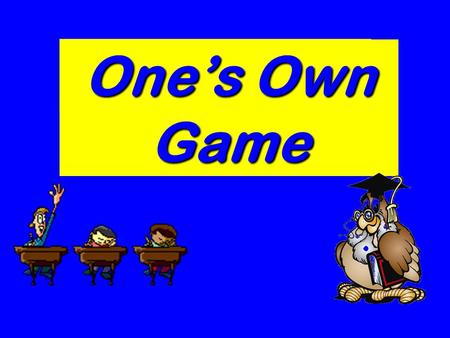 One’s Own Game London The UK Riddles The Idioms Holidays Grammar.