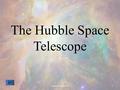 The Hubble Space Telescope 1National College Iasi.