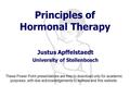 Principles of Hormonal Therapy Justus Apffelstaedt University of Stellenbosch These Power Point presentations are free to download only for academic purposes,