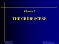 2-1 PRENTICE HALL ©2008 Pearson Education, Inc. Upper Saddle River, NJ 07458 FORENSIC SCIENCE An Introduction By Richard Saferstein THE CRIME SCENE Chapter.