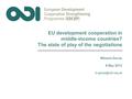 EU development cooperation in middle-income countries? The state of play of the negotiations Mikaela Gavas 9 May 2013