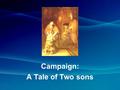 Campaign: A Tale of Two sons. The Audiences Within the Parable Original Audience What We Understand.