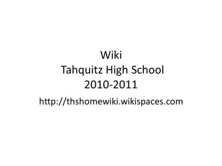 Wiki Tahquitz High School 2010-2011