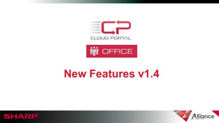 New Features v1.4. CPO New Features  Send File Link Improvements  Send File Link via mobile phone  “All Plus Share” permission  Desktop Sync (DS)