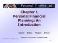  2004 McGraw-Hill Ryerson Ltd. Kapoor Dlabay Hughes Ahmad Prepared by Cyndi Hornby, Fanshawe College Chapter 1 Personal Financial Planning: An Introduction.