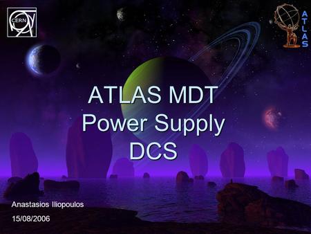 ATLAS MDT Power Supply DCS Anastasios Iliopoulos 15/08/2006.