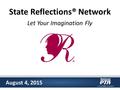 State Reflections® Network Let Your Imagination Fly August 4, 2015.