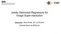 Jointly Optimized Regressors for Image Super-resolution Dengxin Dai, Radu Timofte, and Luc Van Gool Computer Vision Lab, ETH Zurich 1.