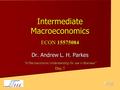 Intermediate Macroeconomics ECON 15575084 Dr. Andrew L. H. Parkes “A Macroeconomic Understanding for use in Business” Day 7 卜安吉.