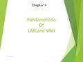 Fundamentals Of LAN and WAN Chapter 4 powered by DJ.