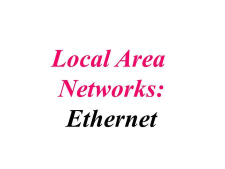 Local Area Networks: Ethernet. IEEE Background Institution of Electrical and Electronic Engineering (IEEE) A professional non-profit organization Project.