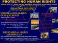 PROTECTING HUMAN RIGHTS HUMAN RIGHTS – Rights that are considered basic to life in any human society. This concept can vary from society to society. THE.