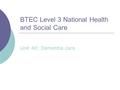 BTEC Level 3 National Health and Social Care Unit 40: Dementia care.