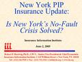 New York PIP Insurance Update: Is New York’s No-Fault Crisis Solved? Insurance Information Institute June 2, 2005 Robert P. Hartwig, Ph.D., CPCU, Senior.