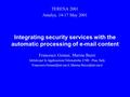 Integrating security services with the automatic processing of e-mail content TERENA 2001 Antalya, 14-17 May 2001 Francesco Gennai, Marina Buzzi Istituto.
