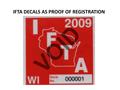 IFTA DECALS AS PROOF OF REGISTRATION. WHAT DOES IT MEAN WHEN YOU SEE A TRUCK WITH A CURRENT IFTA DECAL?