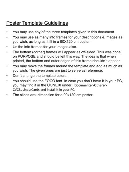 Poster Template Guidelines You may use any of the three templates given in this document. You may use as many info frames for your descriptions & images.