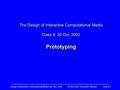 —————————————————————————————————————————— Design of Interactive Computational Media Sep.-Dec. 2002 ©1992-2002, Ronald M. Baecker Slide 8.1 The Design.