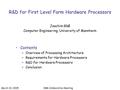 R&D for First Level Farm Hardware Processors Joachim Gläß Computer Engineering, University of Mannheim Contents –Overview of Processing Architecture –Requirements.