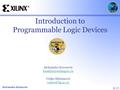 0/13 Introduction to Programmable Logic Devices Aleksandra Kovacevic Veljko Milutinovic