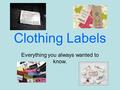 Clothing Labels Everything you always wanted to know.