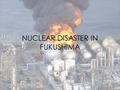 NUCLEAR DISASTER IN FUKUSHIMA. INDEX 1. DISASTER 2. DAMAGES 3. PEOPLE WHO HELPED 4. NOWADAYS 5. PHOTOS 6. VIDEO.