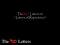 The Red Letters #1 “Letters of Repentance”.