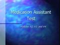 Medication Assistant Test Modules #2, #3, and #4.