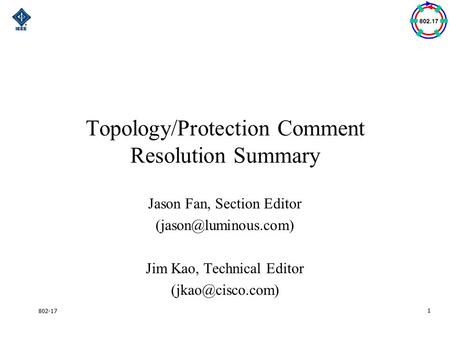 802-171 Topology/Protection Comment Resolution Summary Jason Fan, Section Editor Jim Kao, Technical Editor