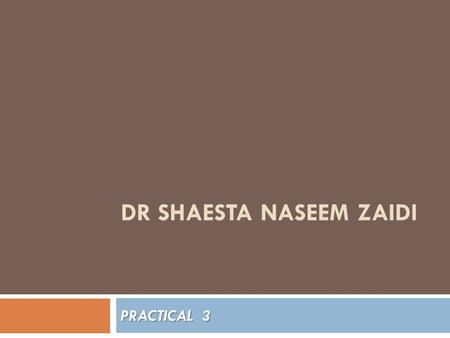 DR SHAESTA NASEEM ZAIDI PRACTICAL 3. THROMBO-EMBOLIC DISORDERS Foundation Block Pathology Dept, KSU.
