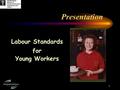 1 Labour Standards for Young Workers Presentation.