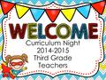 Curriculum Night 2014-2015 Third Grade Teachers. Start Time: Please have students here by 7:30 each morning if they are going to eat breakfast in the.