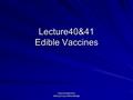 Downloaded from www.phcog.net/knowledge Lecture40&41 Edible Vaccines.