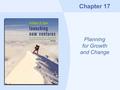 Chapter 17 Planning for Growth and Change. Copyright © Houghton Mifflin Company17-2 Overview The decision to grow Intensive growth strategies Integrative.