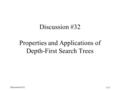 Discussion #32 1/13 Discussion #32 Properties and Applications of Depth-First Search Trees.