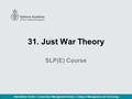 International Section | Leadership & Management Division | College of Management and Technology 31. Just War Theory SLP(E) Course.