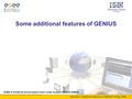 Induction: Additional features of GENIUS 18 May 2004 - 1 Some additional features of GENIUS EGEE is funded by the European Union under contract IST-2003-508833.