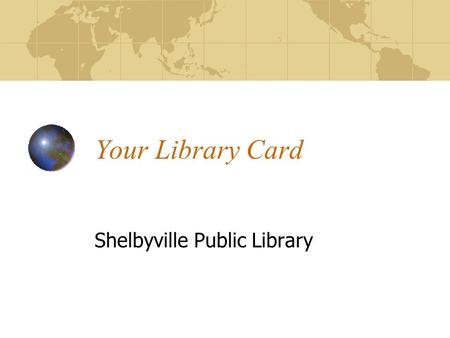 Your Library Card Shelbyville Public Library. Who Can Get A Library Card? Adult cards are available to everyone over 17. Young adults, 13 to 17 years,