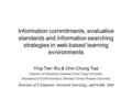 Information commitments, evaluative standards and information searching strategies in web-based learning evnironments Ying-Tien Wu & Chin-Chung Tsai Institute.