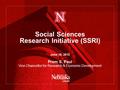 Social Sciences Research Initiative (SSRI) June 19, 2012 Prem S. Paul Vice Chancellor for Research & Economic Development.